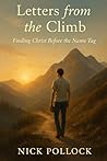 Letters from the Climb: Finding Christ Before the Name Tag