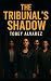 THE TRIBUNAL'S SHADOW
