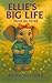 Ellie's Big Life: From Me t...