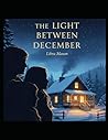 The Light Between December (The Holiday Hearth Collection)