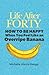 Life After Forty: How to be...