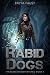Rabid Dogs by Freya Faust