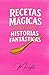 Recetas mágicas para cocinar historias fantásticas