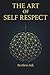 The Art of Self Respect: A ...