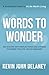 Words to Wonder: 100 Quotes...