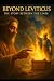 BEYOND LEVITICUS: THE STORY...