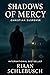 Shadows of Mercy by Riaan Schlebusch
