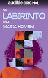 No Labirinto com Maria Homem (Portuguese Edition)