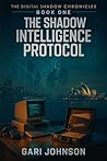 The Shadow Intelligence Protocol by Gari Johnson