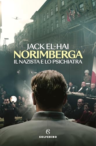 Norimberga: Il nazista e lo psichiatra (Italian Edition)