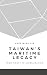Taiwan's Maritime Legacy: F...