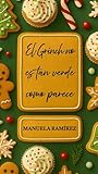 EL GRINCH NO ES TAN VERDE COMO PARECE (Spanish Edition)