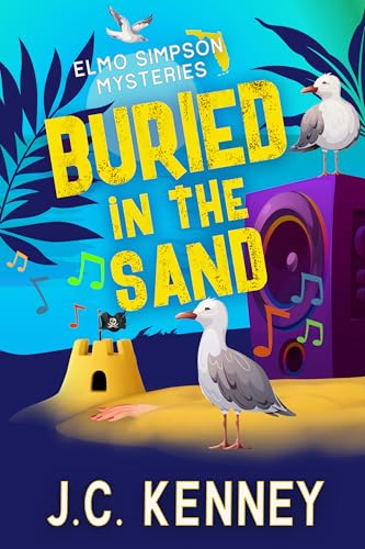 Buried in the Sand: A Paradise Springs Cozy Mystery with Quirky Suspects and Beachside Mayhem (Elmo Simpson Mysteries Book 4)