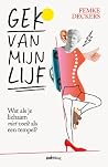 Gek van mijn lijf