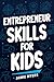 Entrepreneur Skills for Kid...