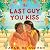 The Last Guy You Kiss