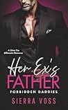 Her Ex's Father: A Silver Fox Billionaire Romance (Forbidden Daddies)