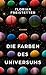 Die Farben des Universums by Florian Freistetter Die Farben des Universums by Florian Freistetter