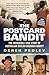 The Postcard Bandit: The incredible true story of Australian outlaw Brenden Abbott
