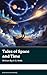 Tales of Space and Time