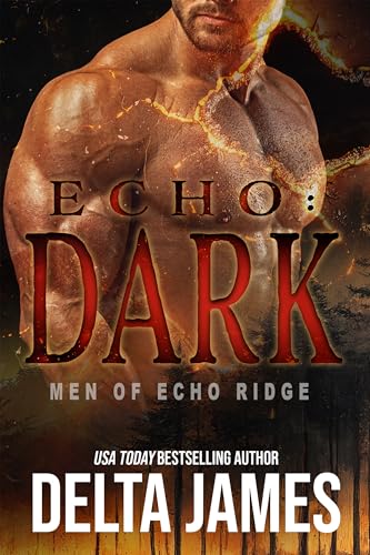 Echo: Dark: A Military Romantic Suspense (Men of Echo Ridge Book 3)