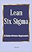 Lean Six Sigma : A Data-Dri...