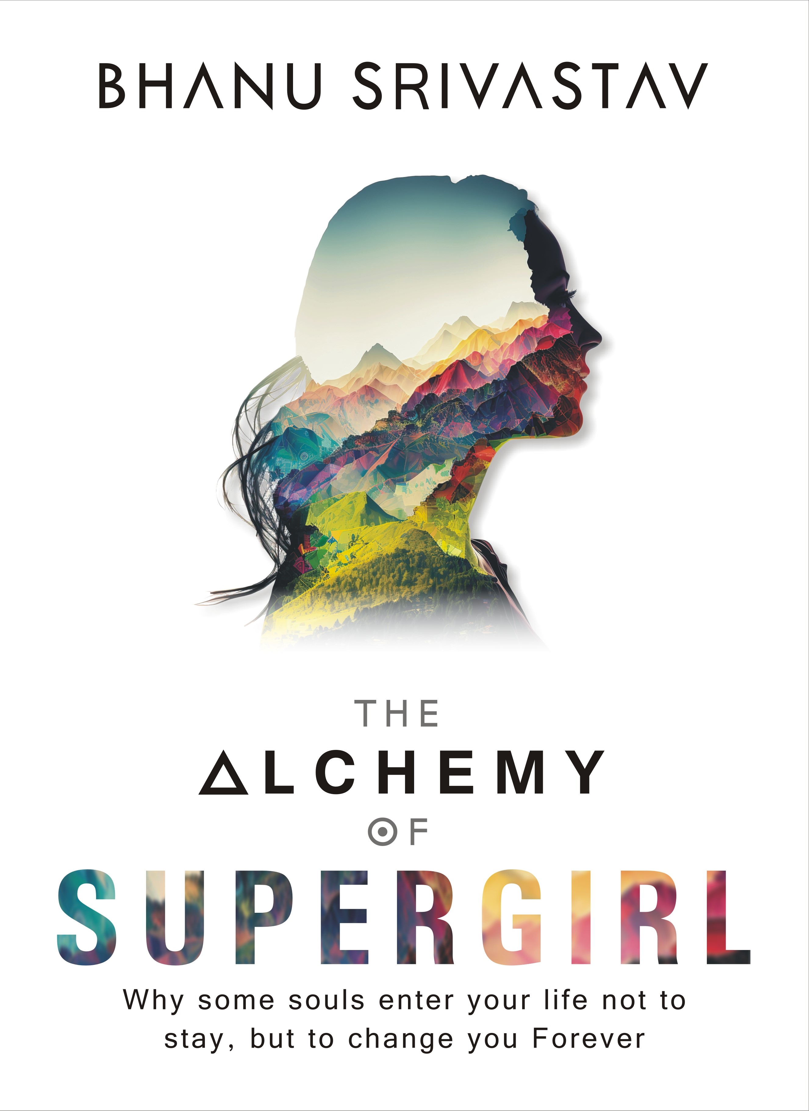 The Alchemy of Supergirl: Why some souls enter your Life not to stay, but to change you forever