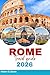 ROME TRAVEL GUIDE 2026: Exp...