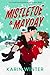 Mistletoe and Mayday: Une r...