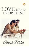 Love Heals Everything