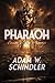 Pharaoh by Adam W. Schindler