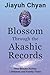 Blossom Through the Akashic...