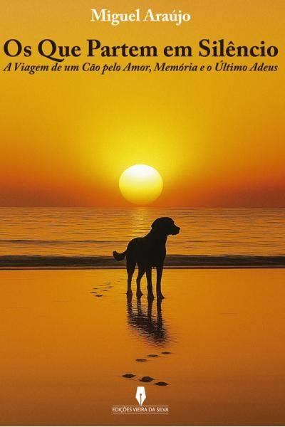 Os Que Partem em Silêncio: A Viagem de um Cão pelo Amor, Memória e o Último Adeus