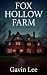Fox Hollow Farm by Gavin Lee