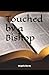 Touched by a Bishop