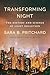 Transforming Night by Sara B. Pritchard