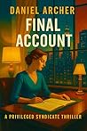 Final Account: Book 11 - Privileged Syndicate Series