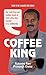 Coffee King: The Swift Rise...