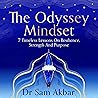 The Odyssey Mindset: 7 Timeless Lessons On Resilience, Strength And Purpose
