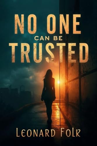 No One Can Be Trusted (Kindle Edition)