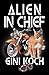 Alien in Chief (The Alien/Katherine "Kitty" Katt Series Book 12)