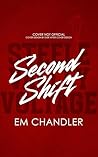 Second Shift by EM Chandler