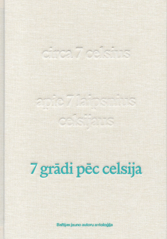 Baltijas jauno autoru antoloģija “7 grādi pēc celsija”