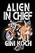 Alien in Chief (The Alien/Katherine "Kitty" Katt Series)