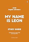 GCSE Study Guide: My Name is Leon