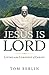 Jesus Is Lord: Living in th...
