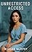 Unrestricted Access by Meagan Murphy