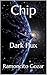 Chip: Dark Flux ('Chip' The...