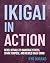 IKIGAI in ACTION: Simple Ri...
