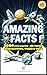 Amazing Facts: 1000 Fun Fac...